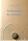 Achtsamkeit für Anfänger